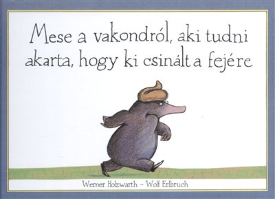Mese a vakondról, aki tudni akarta, hogy ki csinált a fejére