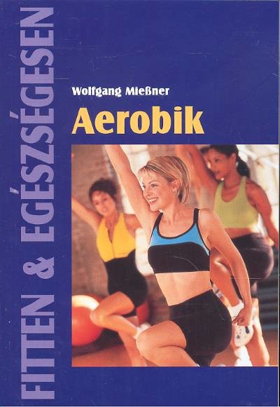 Aerobik /Fitten & egészségesen