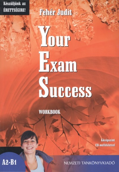 YOUR EXAM SUCCESS - WORKBOOK /ANGOL KÖZÉPSZINT+CD MELLÉKLET
