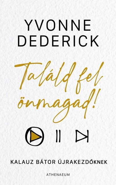 Találd fel önmagad! - Kalauz bátor újrakezdőknek