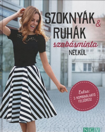 Szoknyák & ruhák szabásminta nélkül