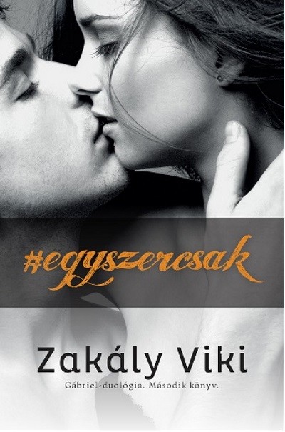 #egyszercsak /Gábriel-duológia 2.