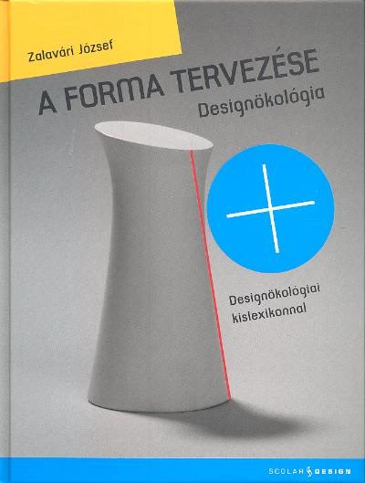 A FORMA TERVEZÉSE /DESIGNÖKOLÓGIA