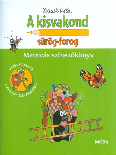 A kisvakond sürög-forog /Matricás színezőkönyv