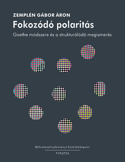 Fokozódó polaritás - Goethe módszere és a strukturálódó megismerés