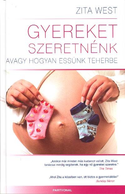 GYEREKET SZERETNÉNK, AVAGY HOGYAN ESSÜNK TEHERBE