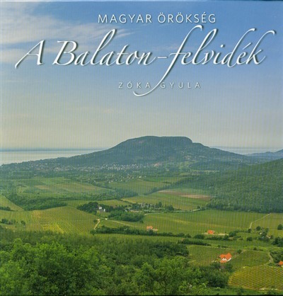 A Balaton-felvidék /Magyar örökség