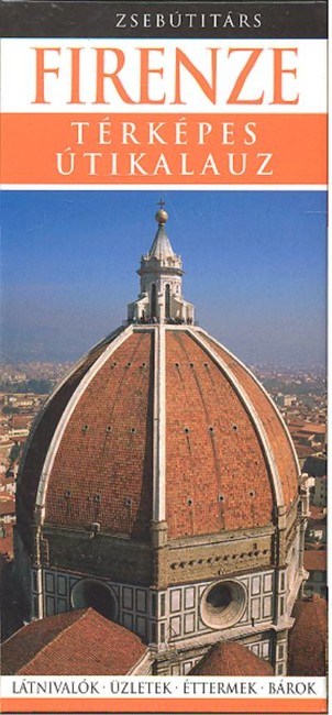 FIRENZE - TÉRKÉPES ÚTIKALAUZ /ZSEBÚTITÁRS