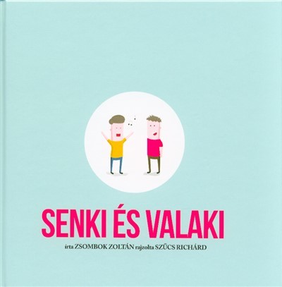 SENKI ÉS VALAKI