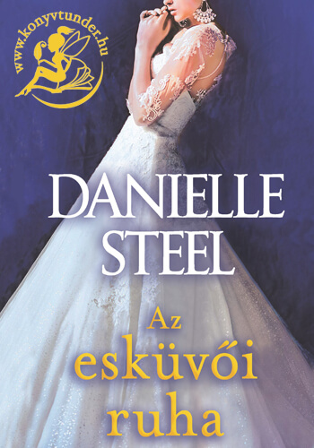 Danielle Steel Az esküvői ruha