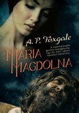 Mária Magdolna /A tizenharmadik apostol evangéliuma. egy be nem vallott szerelem története.