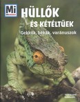 Hüllők és kétéltűek - Gekkók, békák, varánuszok /Mi Micsoda 16.