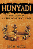 Hunyadi 3. - A csillagösvény hídja (11. kiadás)