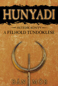 Hunyadi 7. - A félhold tündöklése (új kiadás)