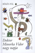 Doktor Minorka Vidor egy napja (2. kiadás)