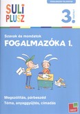 Suliplusz fogalmazóka 1. - Szavak és mondatok /3. osztály
