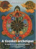 A tizenkét archetípus - Az állatöv és a személyiségstruktúra (5. kiadás)