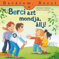 Berci azt mondja, állj! - Barátom, Berci 15.