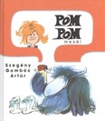 Pom Pom meséi /Szegény Gombóc Artúr