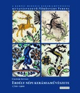 Erdély népi kerámiaművészete 1700-1900.  I. kötet (új kiadás)