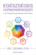 Egészséges hormonrendszer - A test hormonális működésének összefüggései