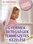 Gyermekbetegségek természetes kezelése /Alternatív gyógymódok lexikona