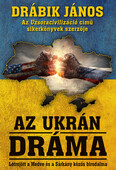 Az ukrán dráma - Létrejött a medve és a sárkány közös birodalma (2. kiadás)
