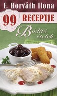 Bódító ételek /F. Horváth Ilona 99 receptje 25.