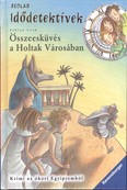 Idődetektívek 01. /Összeesküvés a holtak városában