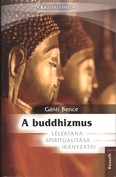 A buddhizmus lélektana, spiritualitása, irányzatai /Kristályhíd