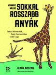 Vannak nálad sokkal rosszabb anyák - Íme a bizonyíték, hogy fantasztikus szülő vagy