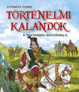 Történelmi kalandok a magyarság múltjában 2. - A felvilágosodástól a dualizmusig