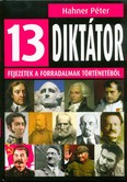 13 diktátor /Fejezetek a forradalmak történetéből