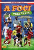 A foci története - Képes ismeretterjesztés gyerekeknek/Fedezzük fel együtt! (új, átdolgozott kiadás)