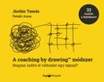 A coaching by drawing-módszer - Hogyan indíts el változást egy rajzzal?