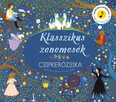 Klasszikus zenemesék: Csipkerózsika - Nyomd meg a hangjegyet, és hallgasd meg Csajkovszkij zenéjét!