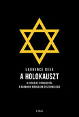 A holokauszt - A gyűlölet gyökereitől a Harmadik Birodalom összeomlásáig