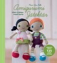 Amigurumi Játéktár - Horgolóiskola Lilleliis útmutatásaival  125 szuper fotóval illusztrálva