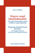 Magyar-angol közmondásszótár - 1111 magyar közmondás és szólás fordítása és angol megfelelője