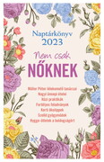 Naptárkönyv 2023 - Nem csak NŐKNEK