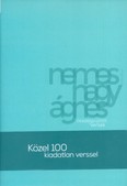 Nemes Nagy Ágnes: Összegyűjtött versek /Közel 100 kiadatlan verssel
