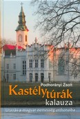Kastélytúrák kalauza /Utazás a magyar nemesség otthonaiba