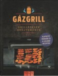 Gázgrill - Grillételek gyűjteménye - Alapvető trükkök és a legjobb receptek