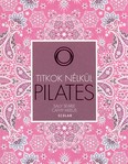 Pilates /Titkok nélkül