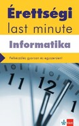 Érettségi Last minute - Informatika - A legfontosabb érettségi témák gyakorlatias összefoglalása - letölthető mellékletekkel.