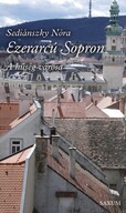 Ezerarcú Sopron - A hűség városa