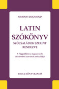 Latin szókönyv - Szócsaládok szerint rendezve - A függelékben a magyar nyelv latin eredetű szavainak szócsaládjai