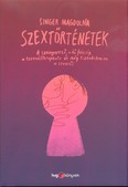 Szextörténetek - A szvingerező, a hű feleség, a szexuálterapeuta és még tizenkilencen a szexről