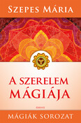 A szerelem mágiája - Mágiák sorozat (új kiadás)