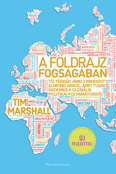 A földrajz fogságában - Tíz térkép, amely mindent elmond arról, amit tudni érdemes a globális politikai folyamatokról (4. kiadás